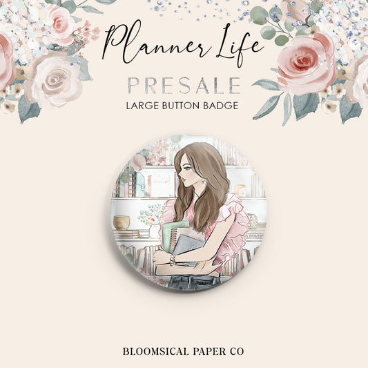 Planner Life Custom Button Badge - Large 58mm - PRESALE